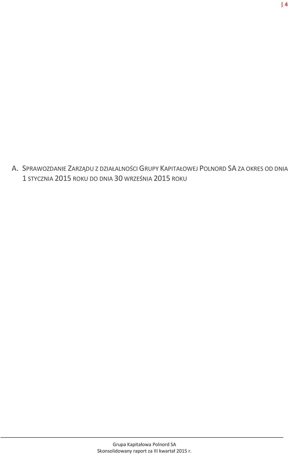 1 STYCZNIA 2015 ROKU DO DNIA 30 WRZEŚNIA 2015