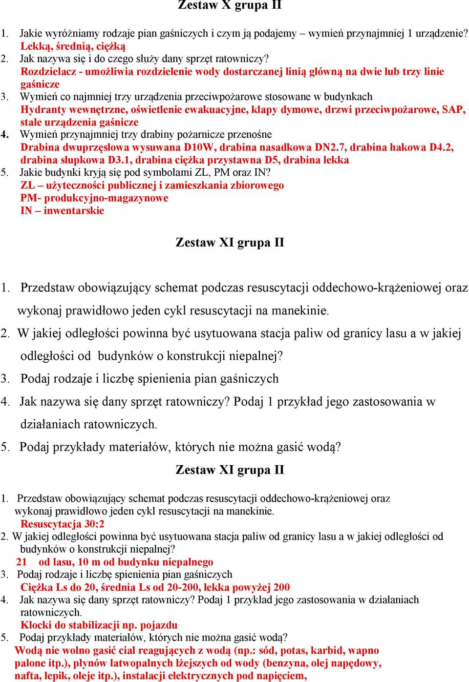 Wymień co najmniej trzy urządzenia przeciwpożarowe stosowane w budynkach Hydranty wewnętrzne, oświetlenie ewakuacyjne, klapy dymowe, drzwi przeciwpożarowe, SAP, stałe urządzenia gaśnicze 4.