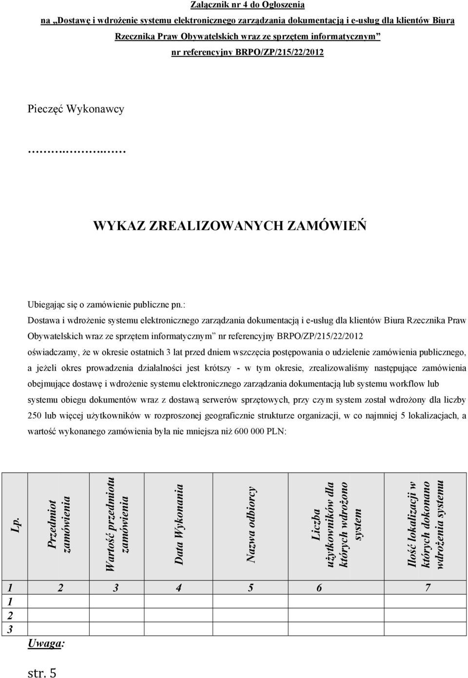 : Dostawa i wdrożenie systemu elektronicznego zarządzania dokumentacją i e-usług dla klientów Biura Rzecznika Praw Obywatelskich wraz ze sprzętem informatycznym nr referencyjny BRPO/ZP/215/22/2012
