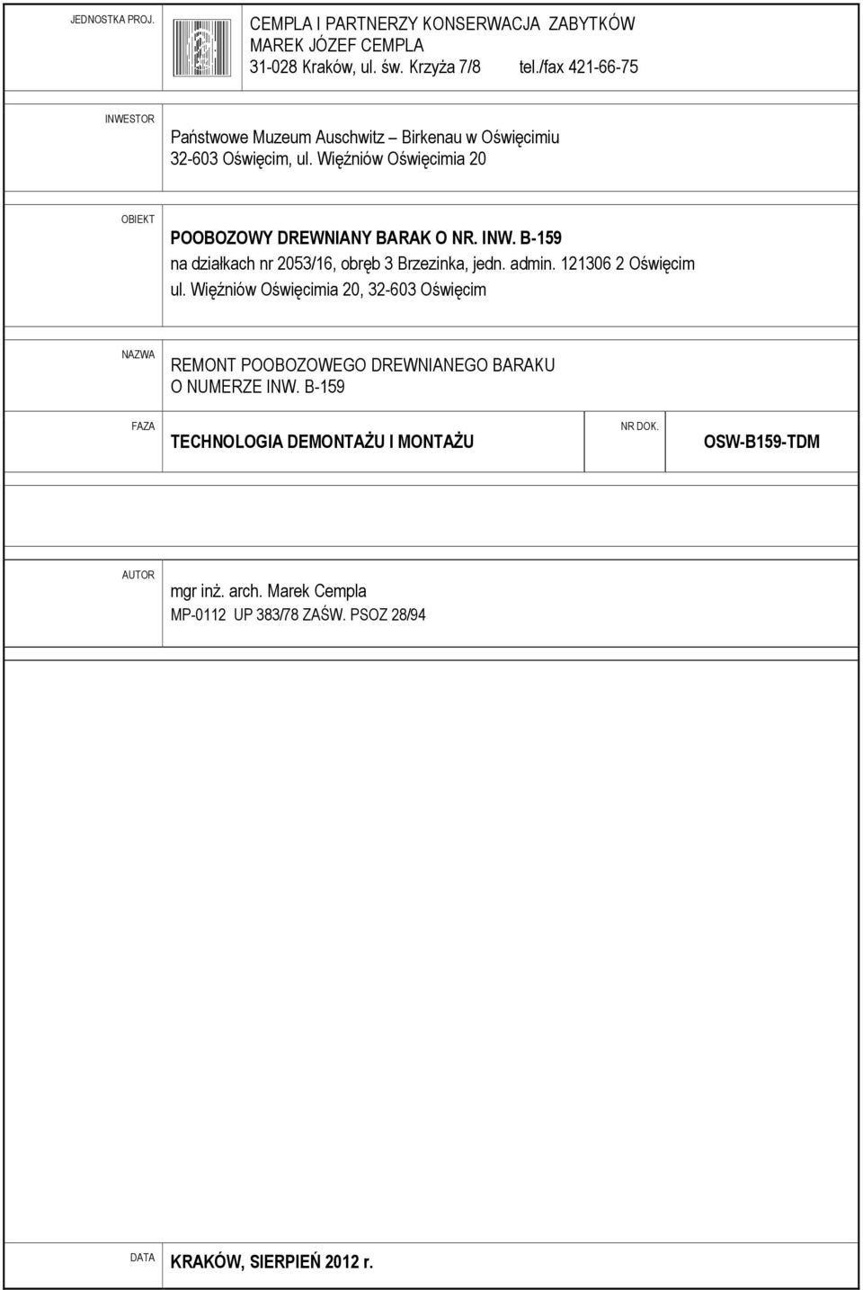 INW. B-159 na działkach nr 2053/16, obręb 3 Brzezinka, jedn. admin. 121306 2 Oświęcim ul.