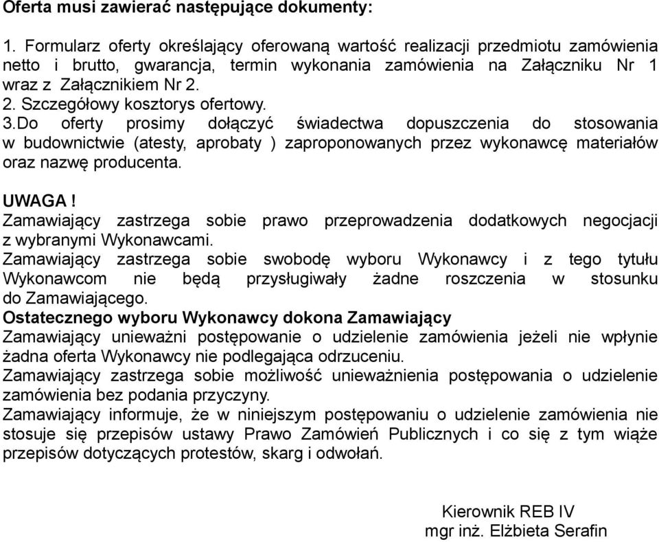 2. Szczegółowy kosztorys ofertowy. 3.