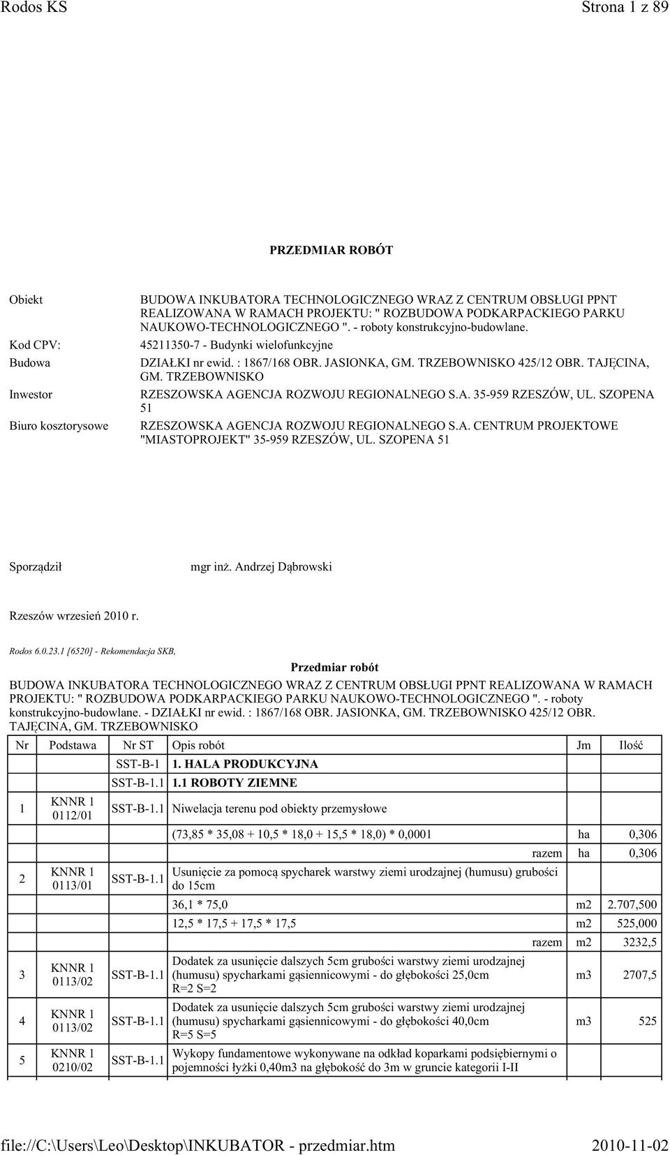 TAJĘCINA, GM. TRZEBOWNISKO RZESZOWSKA AGENCJA ROZWOJU REGIONALNEGO S.A. 35-959 RZESZÓW, UL. SZOPENA 51 RZESZOWSKA AGENCJA ROZWOJU REGIONALNEGO S.A. CENTRUM PROJEKTOWE "MIASTOPROJEKT" 35-959 RZESZÓW, UL.