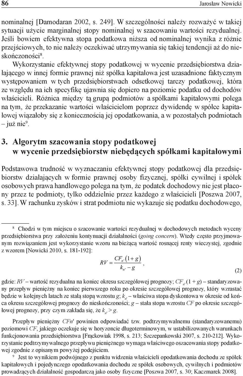 Wykorzystanie efektywnej stopy podatkowej w wycenie przedsiębiorstwa działającego w innej formie prawnej niż spółka kapitałowa jest uzasadnione faktycznym występowaniem w tych przedsiębiorstwach