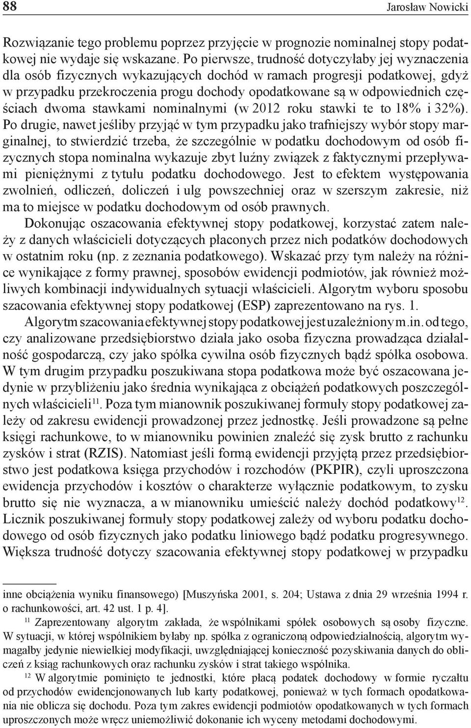 częściach dwoma stawkami nominalnymi (w 2012 roku stawki te to 18% i 32%).