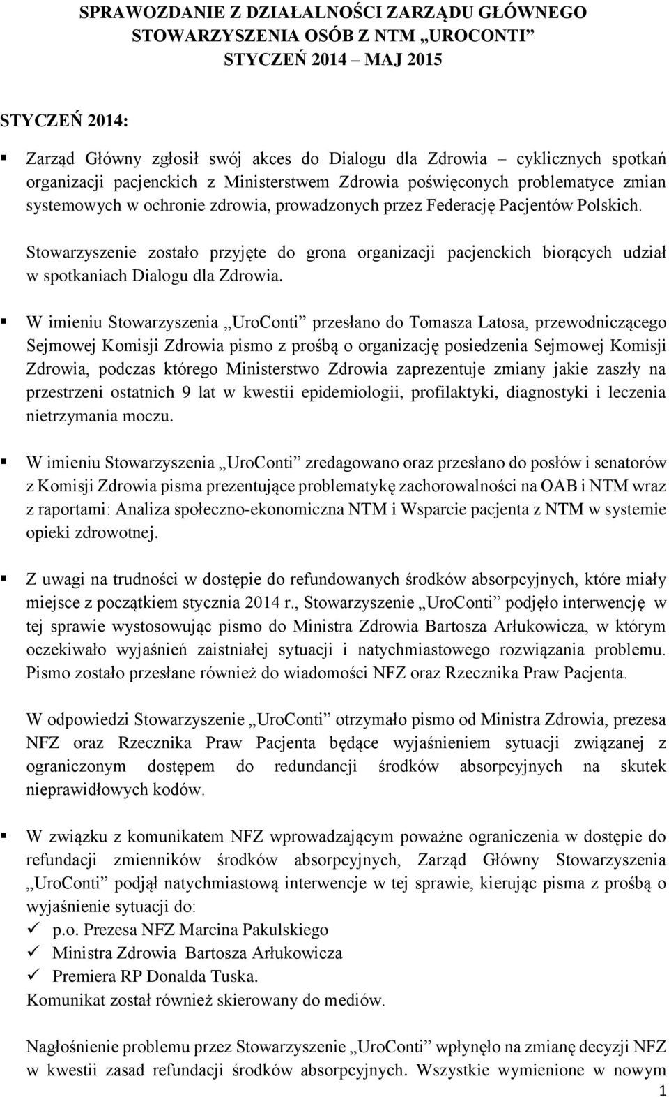 Stowarzyszenie zostało przyjęte do grona organizacji pacjenckich biorących udział w spotkaniach Dialogu dla Zdrowia.