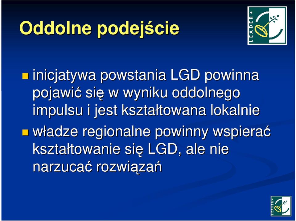 kształtowana towana lokalnie władze regionalne powinny