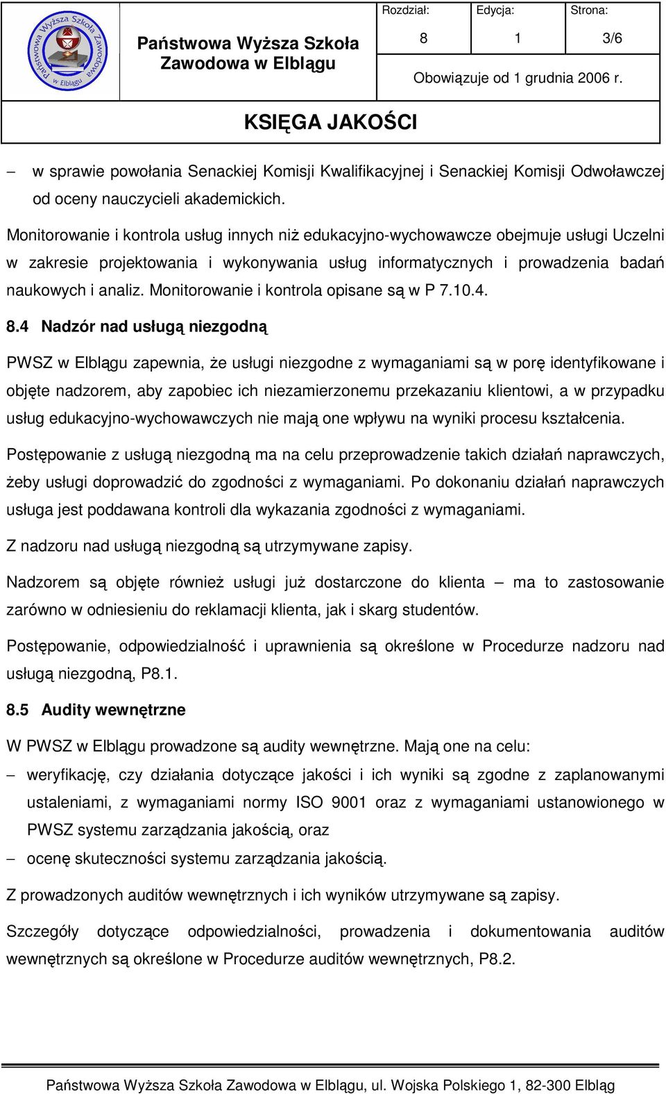 Monitorowanie i kontrola opisane są w P 7.0.4.