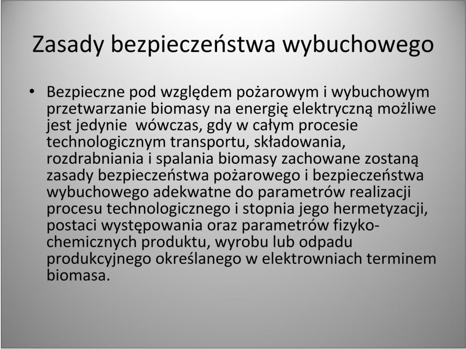bezpieczeństwa pożarowego i bezpieczeństwa wybuchowego adekwatne do parametrów realizacji procesu technologicznego i stopnia jego