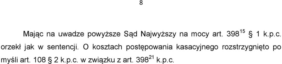 O kosztach postępowania kasacyjnego rozstrzygnięto