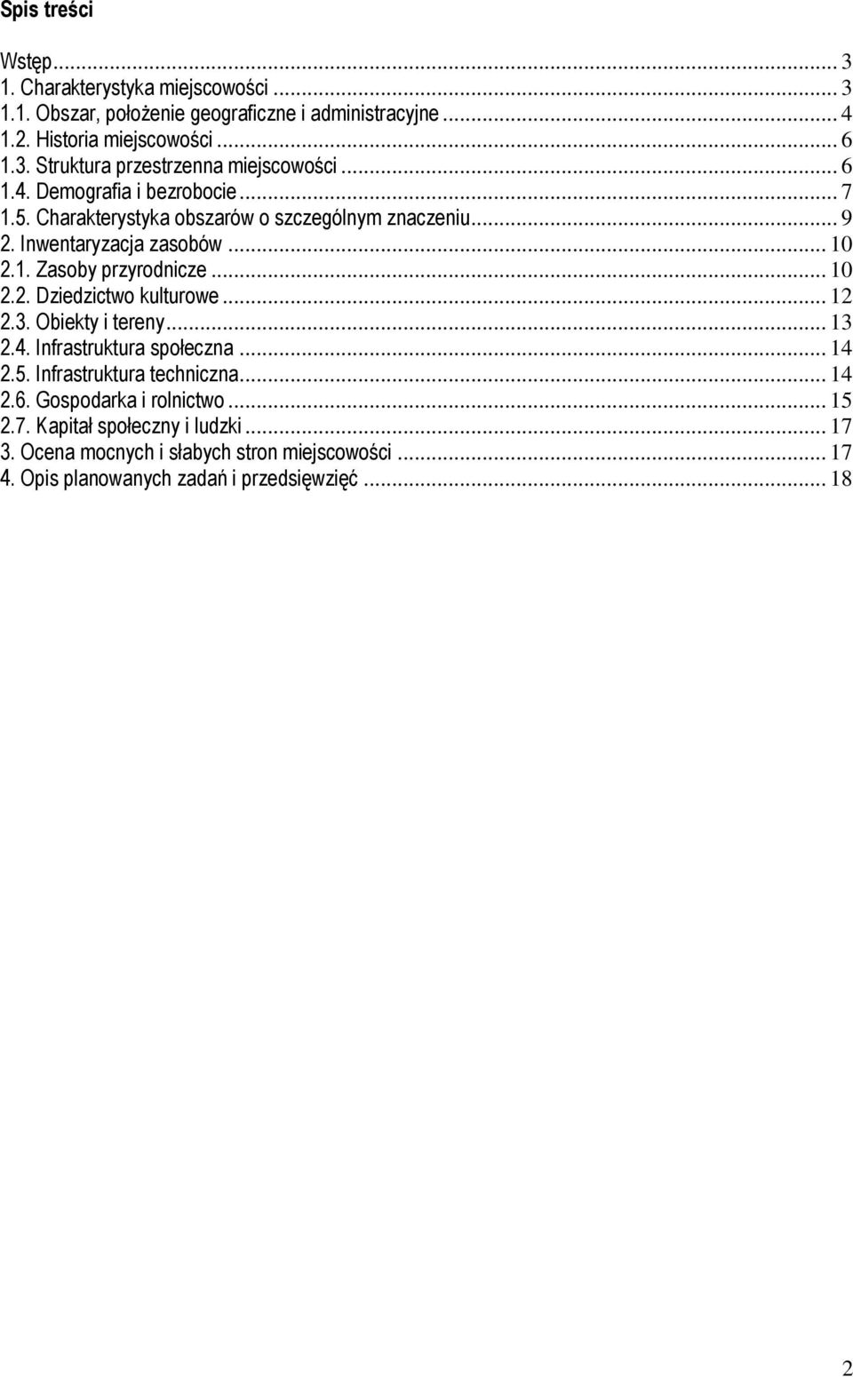 .. 12 2.3. Obiekty i tereny... 13 2.4. Infrastruktura społeczna... 14 2.5. Infrastruktura techniczna... 14 2.6. Gospodarka i rolnictwo... 15 2.7.