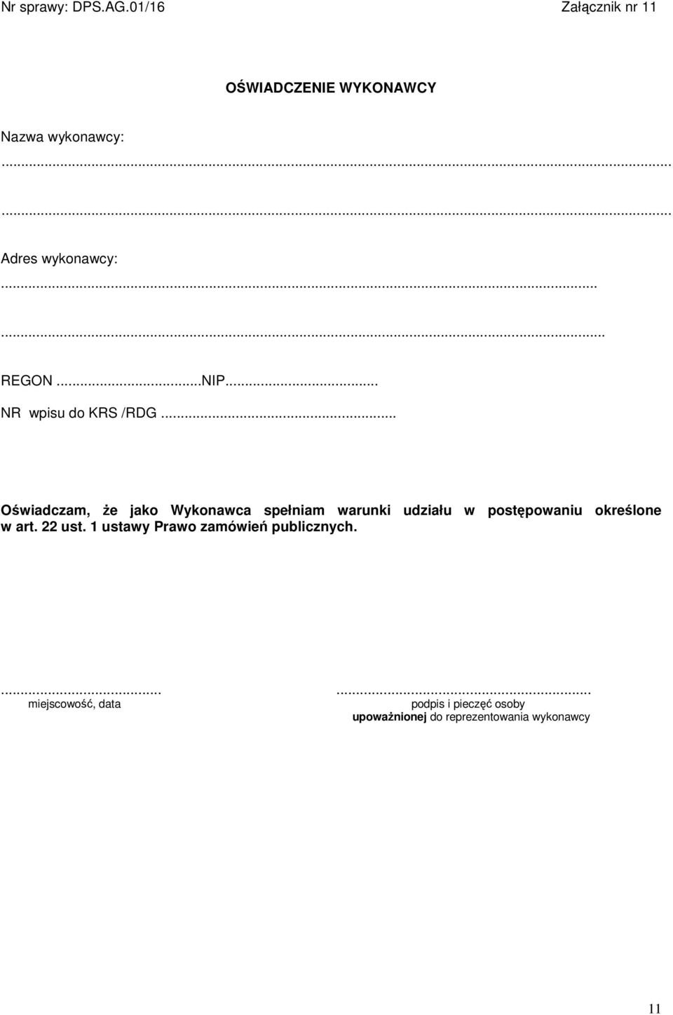 .. Oświadczam, Ŝe jako Wykonawca spełniam warunki udziału w postępowaniu określone w art.