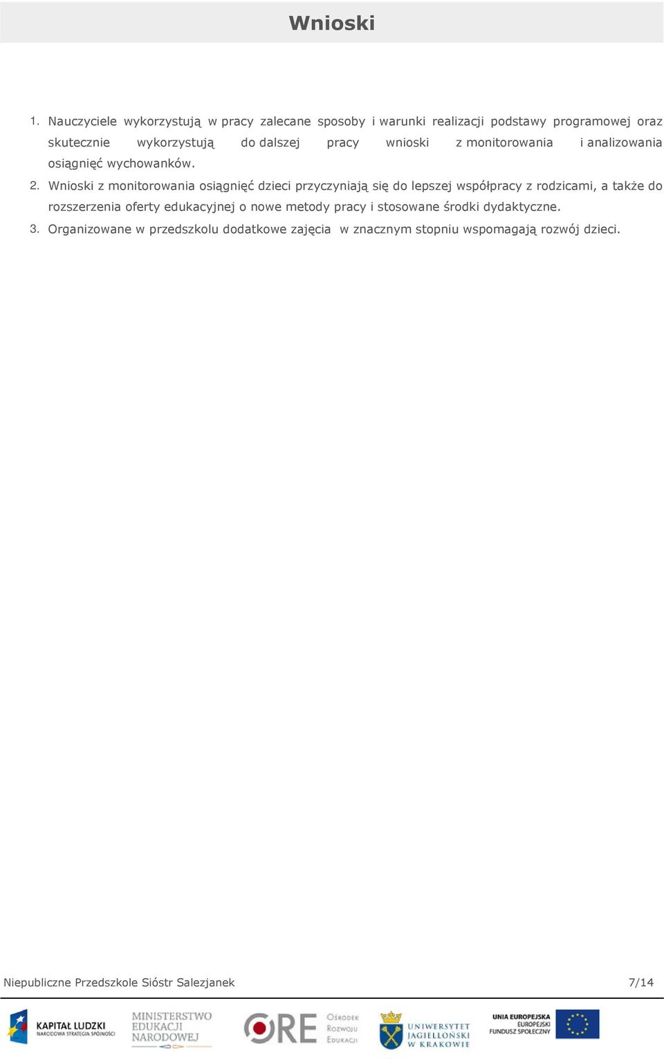 pracy wnioski z monitorowania i analizowania osiągnięć wychowanków. 2.