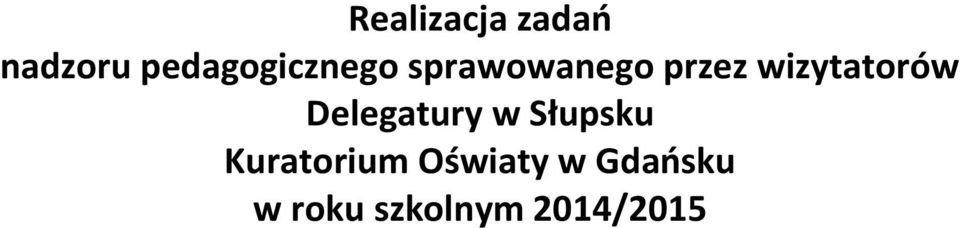 wizytatorów Delegatury w Słupsku