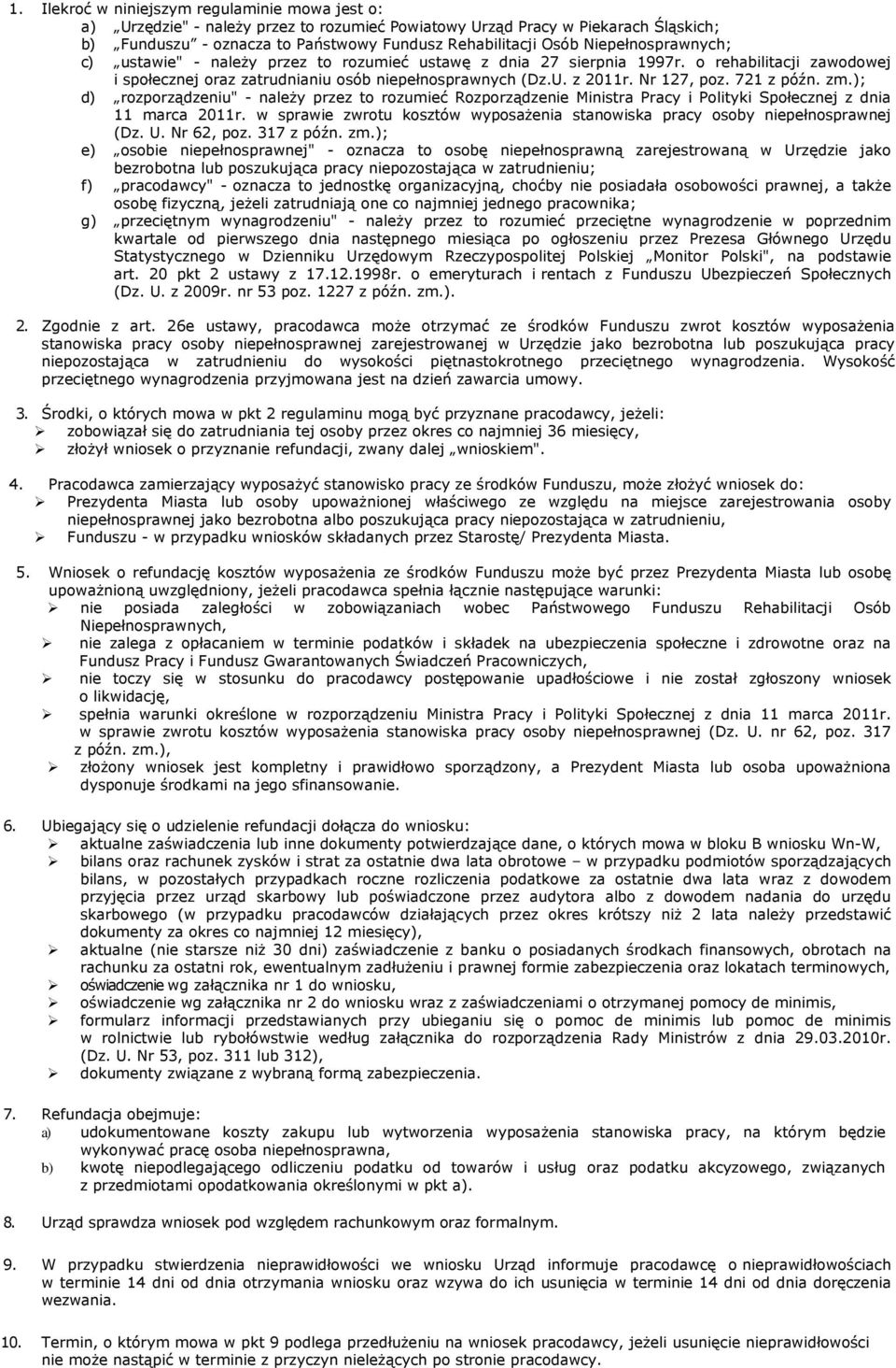 721 z późn. zm.); d) rozporządzeniu" - należy przez to rozumieć Rozporządzenie Ministra Pracy i Polityki Społecznej z dnia 11 marca 2011r.