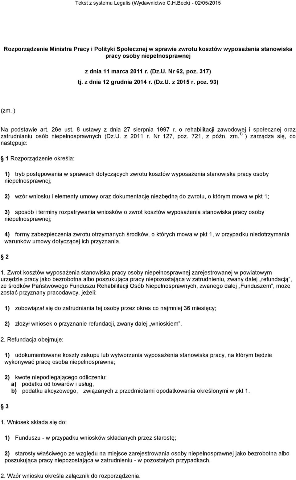 o rehabilitacji zawodowej i społecznej oraz zatrudnianiu osób niepełnosprawnych (Dz.U. z 2011 r. Nr 127, poz. 721, z późn. zm.