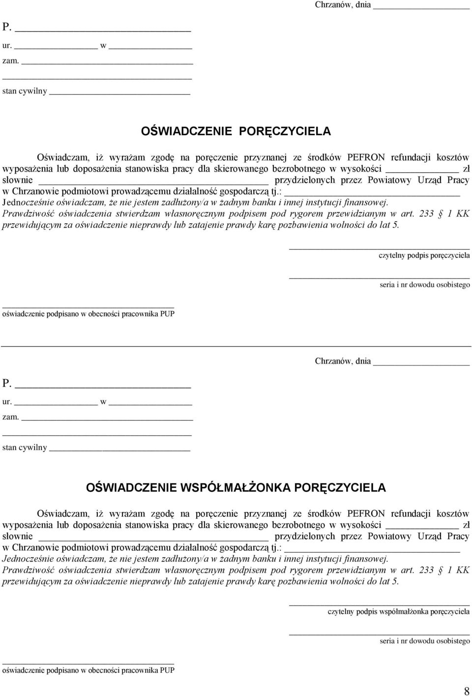 bezrobotnego w wysokości zł słownie przydzielonych przez Powiatowy Urząd Pracy w Chrzanowie podmiotowi prowadzącemu działalność gospodarczą tj.