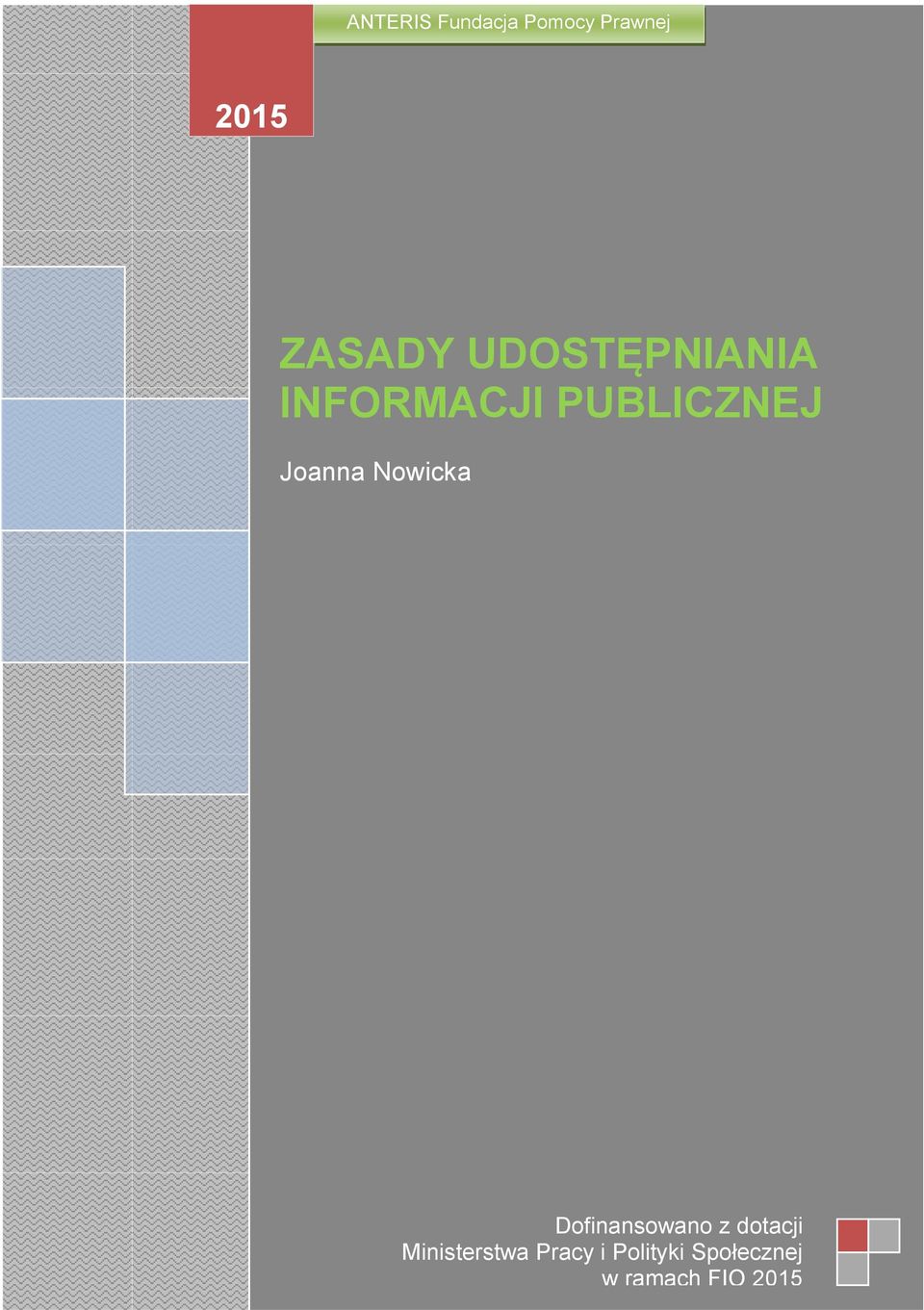 INFORMACJI PUBLICZNEJ Joanna Nowicka Dofinansowano z