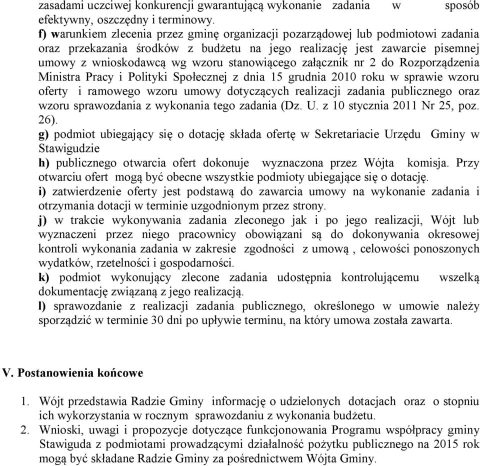 stanowiącego załącznik nr 2 do Rozporządzenia Ministra Pracy i Polityki Społecznej z dnia 15 grudnia 2010 roku w sprawie wzoru oferty i ramowego wzoru umowy dotyczących realizacji zadania publicznego