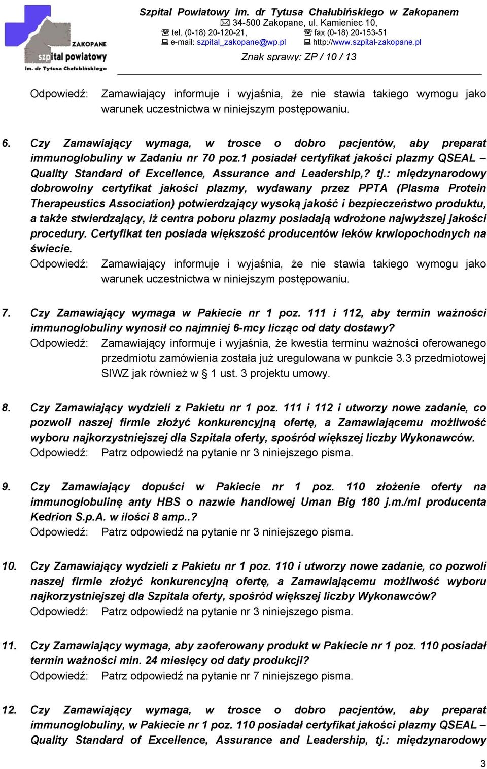 1 posiadał certyfikat jakości plazmy QSEAL Quality Standard of Excellence, Assurance and Leadership,? tj.