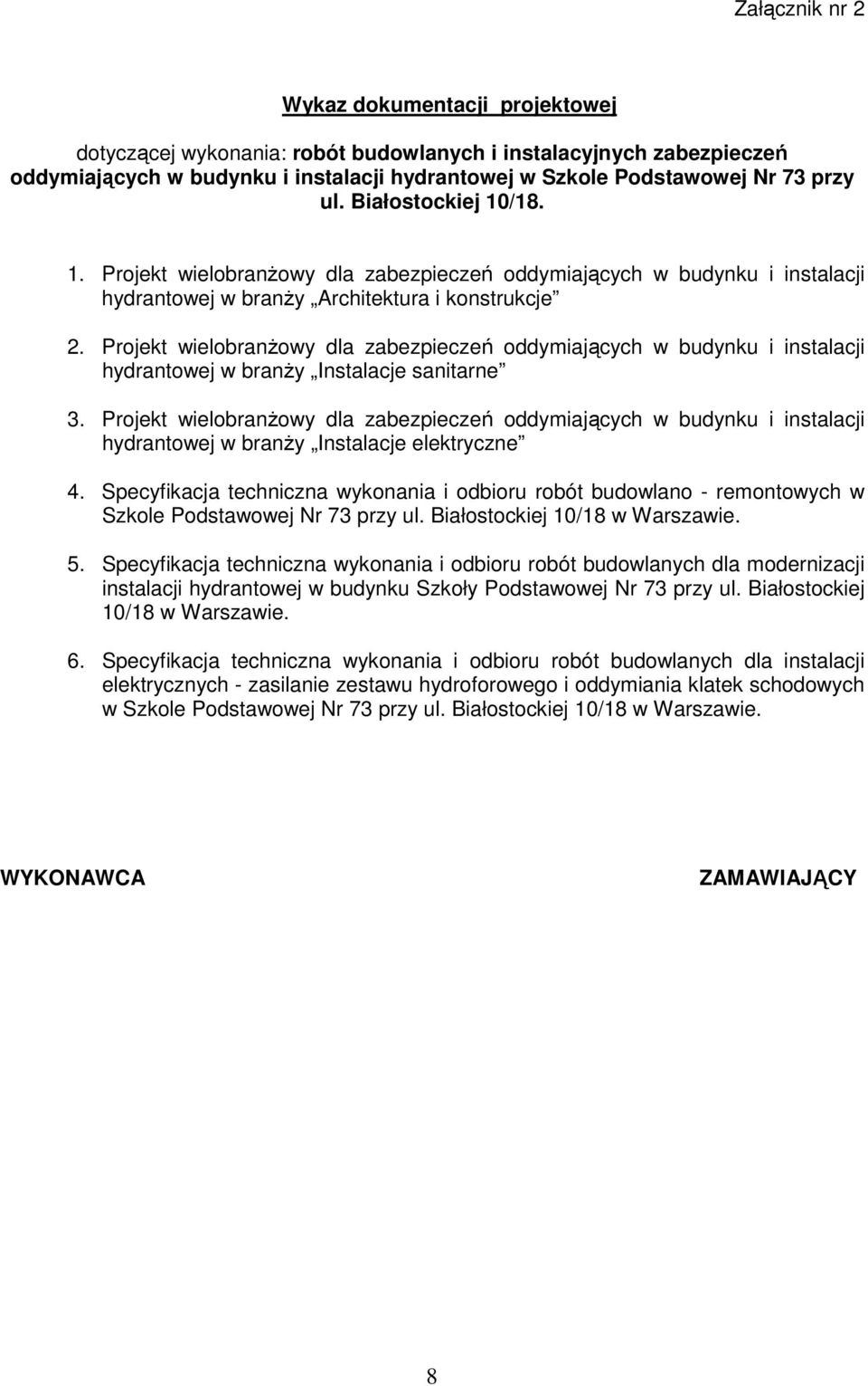 Projekt wielobranŝowy dla zabezpieczeń oddymiających w budynku i instalacji hydrantowej w branŝy Instalacje sanitarne 3.