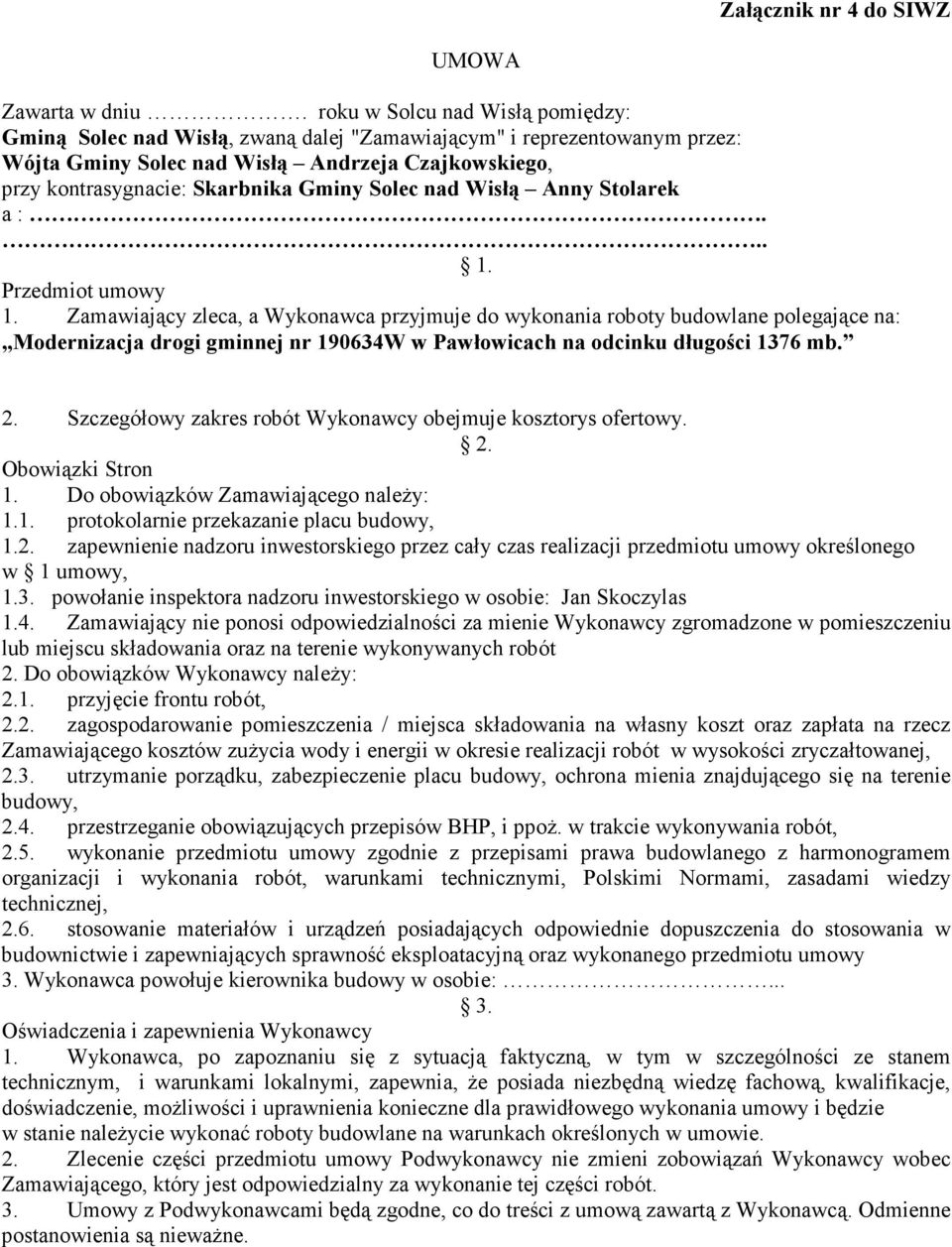 Solec nad Wisłą Anny Stolarek a :... 1. Przedmiot umowy 1.