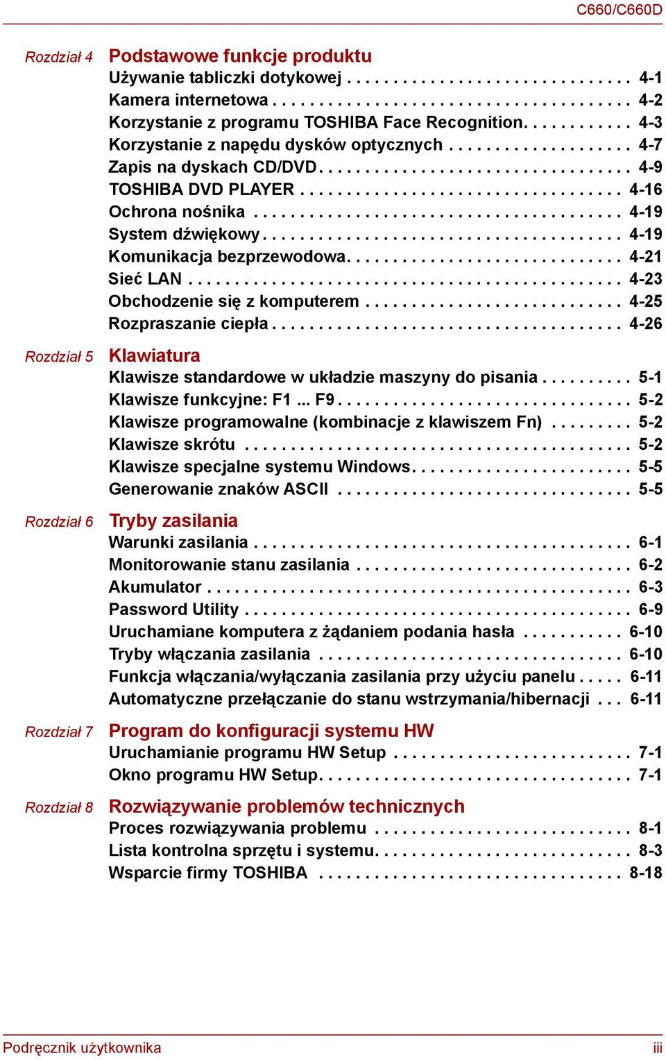 ................................. 4-9 TOSHIBA DVD PLAYER................................... 4-16 Ochrona nośnika........................................ 4-19 System dźwiękowy.