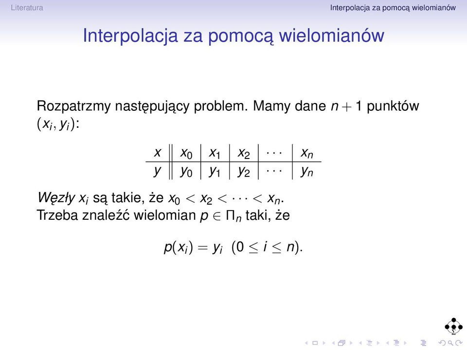n y y 0 y 1 y 2 y n Węzły x i sa takie, że x 0 < x 2