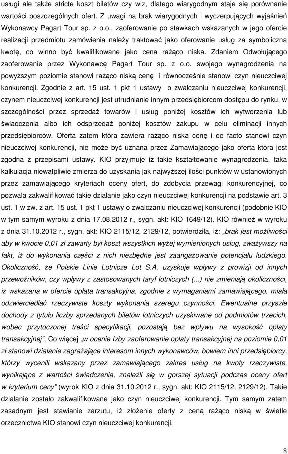 nych i wyczerpujących wyjaśnień Wykon