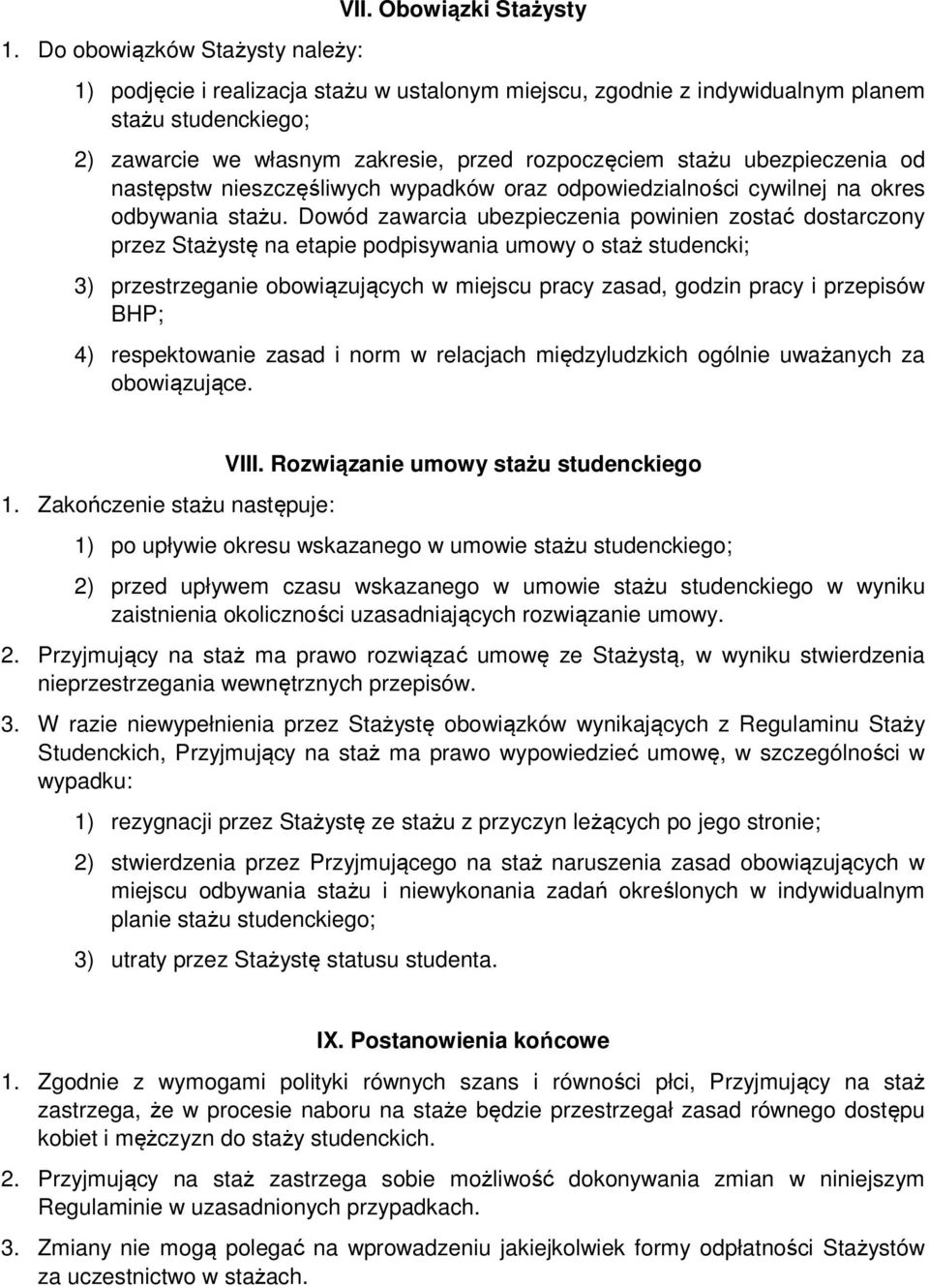 następstw nieszczęśliwych wypadków oraz odpowiedzialności cywilnej na okres odbywania stażu.