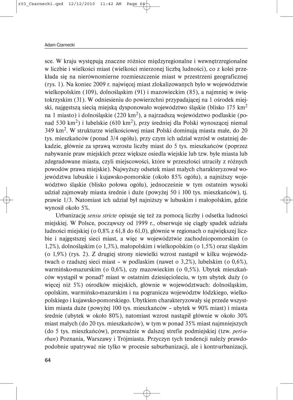 miast w przestrzeni geograficznej (rys. 1). Na koniec 2009 r.