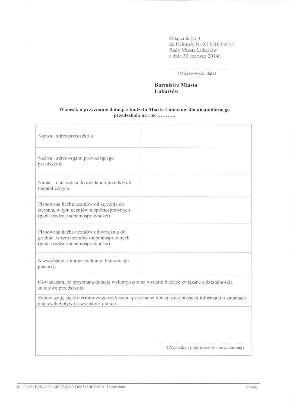 Nazwa i adres przedszkola azwa i adres organu przedszkole prowadzącego Numer i data wpisu do ewidencji przedszkoli niepublicznych Planowana liczba uczniów od stycznia do sierpnia, w tym uczniów