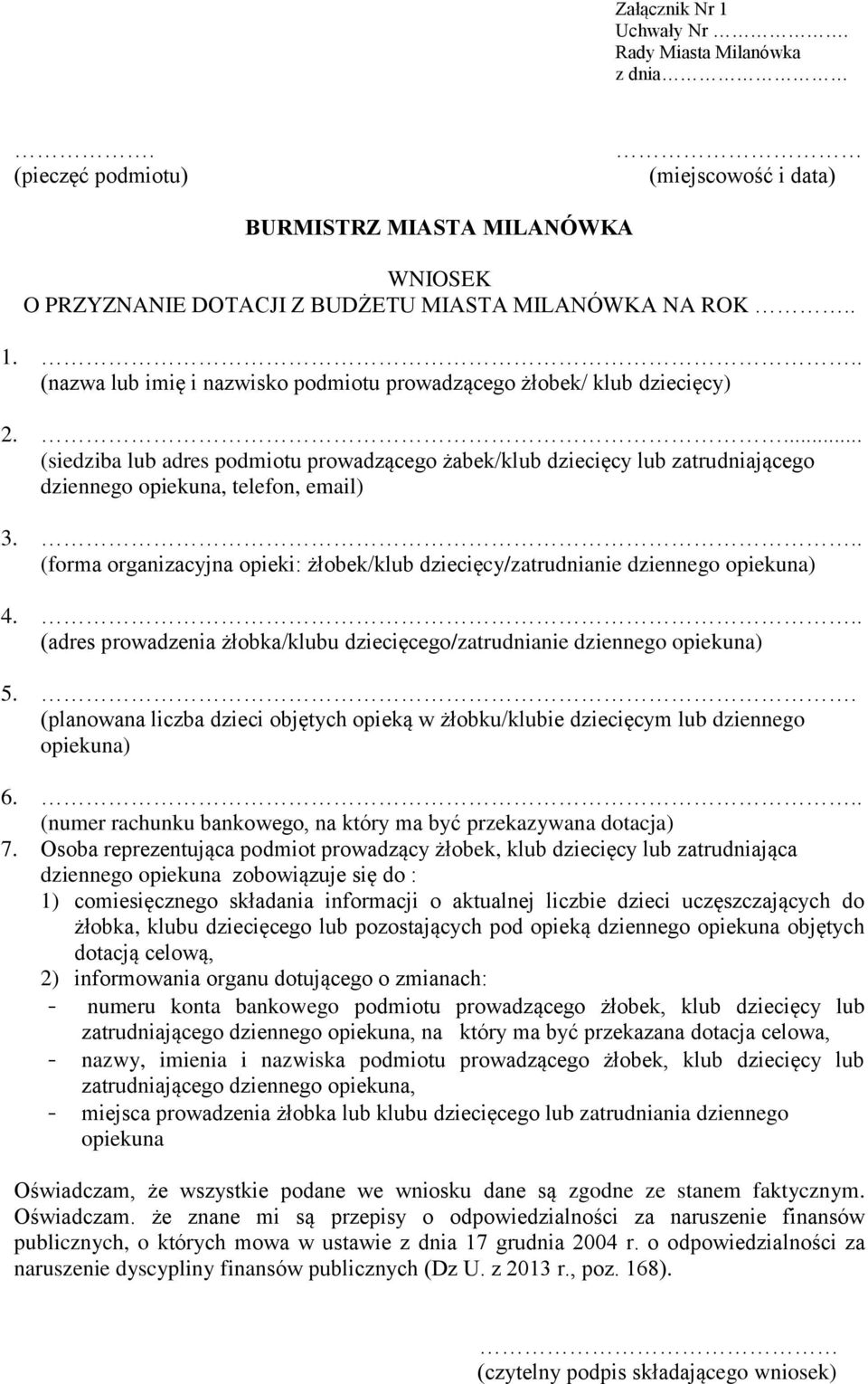 .. (forma organizacyjna opieki: żłobek/klub dziecięcy/zatrudnianie dziennego opiekuna) 4... (adres prowadzenia żłobka/klubu dziecięcego/zatrudnianie dziennego opiekuna) 5.