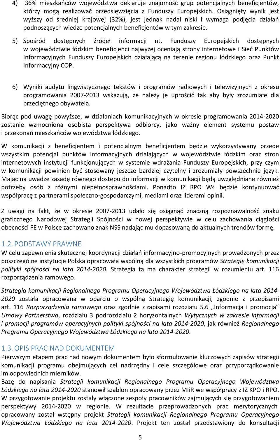 5) Spośród dostępnych źródeł informacji nt.