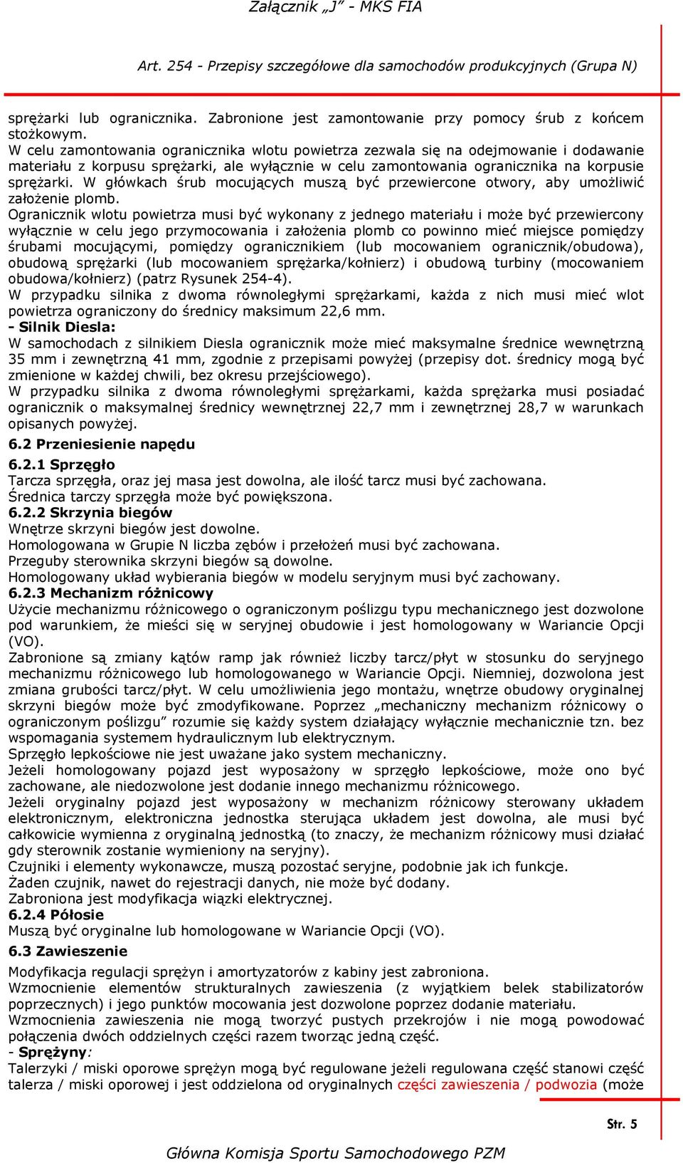 W główkach śrub mocujących muszą być przewiercone otwory, aby umożliwić założenie plomb.