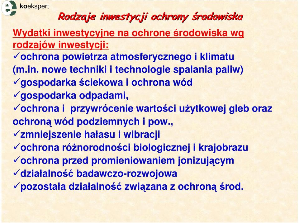 nowe techniki i technologie spalania paliw) gospodarka ściekowa i ochrona wód gospodarka odpadami, ochrona i przywrócenie wartości