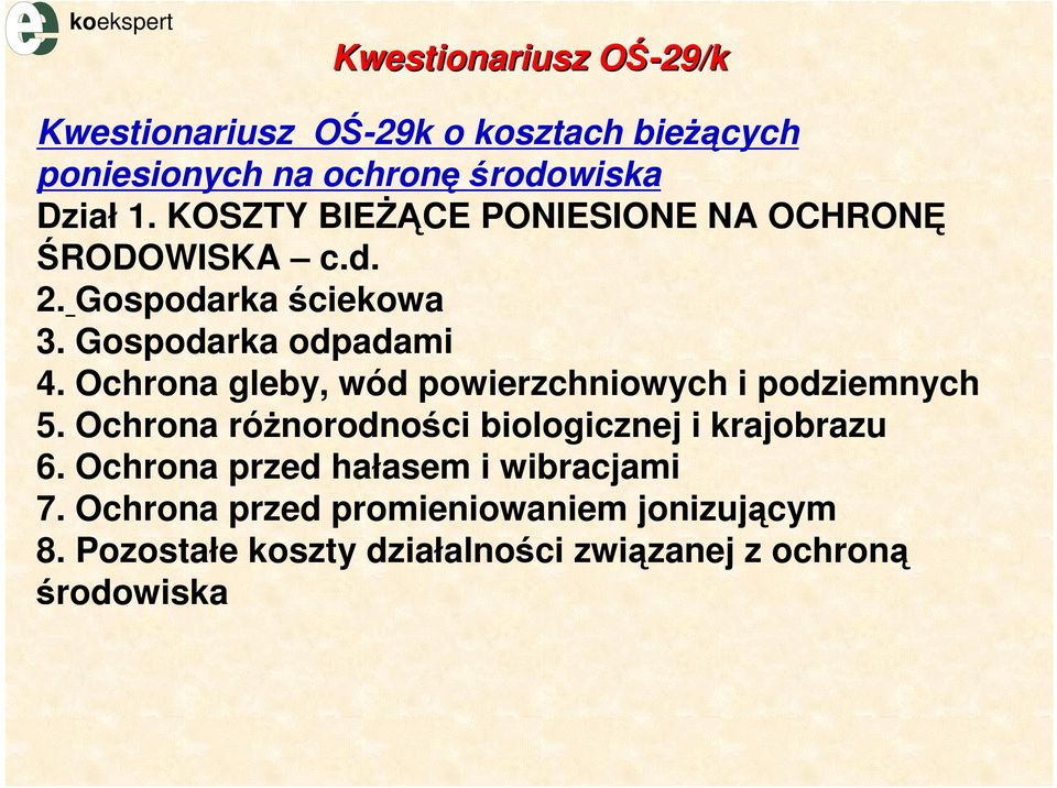 Ochrona gleby, wód powierzchniowych i podziemnych 5. Ochrona różnorodności biologicznej i krajobrazu 6.