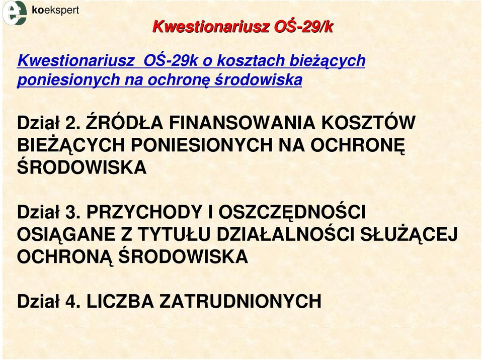 ŹRÓDŁA FINANSOWANIA KOSZTÓW BIEŻĄCYCH PONIESIONYCH NA OCHRONĘ ŚRODOWISKA