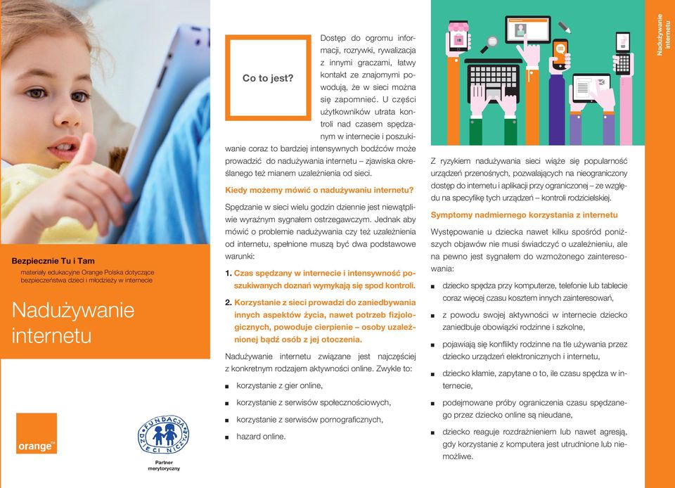 U części użytkowników utrata kontroli nad czasem spędzanym w internecie i poszukiwanie coraz to bardziej intensywnych bodźców może prowadzić do nadużywania internetu zjawiska określanego też mianem