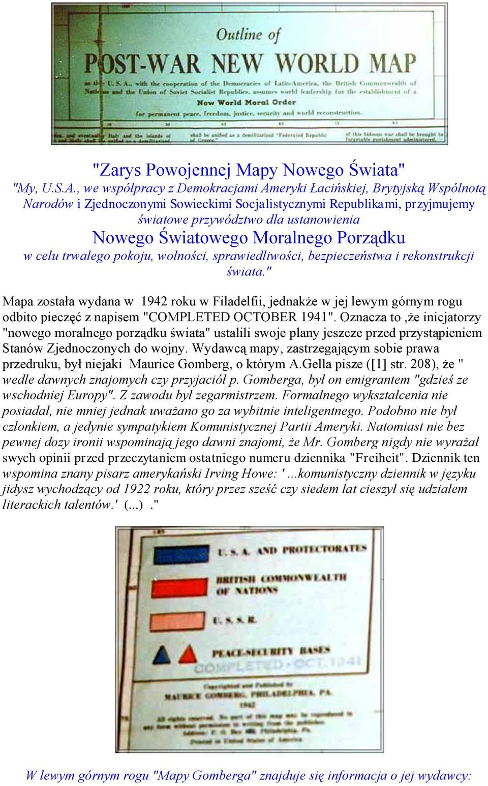 Światowego Moralnego Porządku w celu trwałego pokoju, wolności, sprawiedliwości, bezpieczeństwa i rekonstrukcji świata.