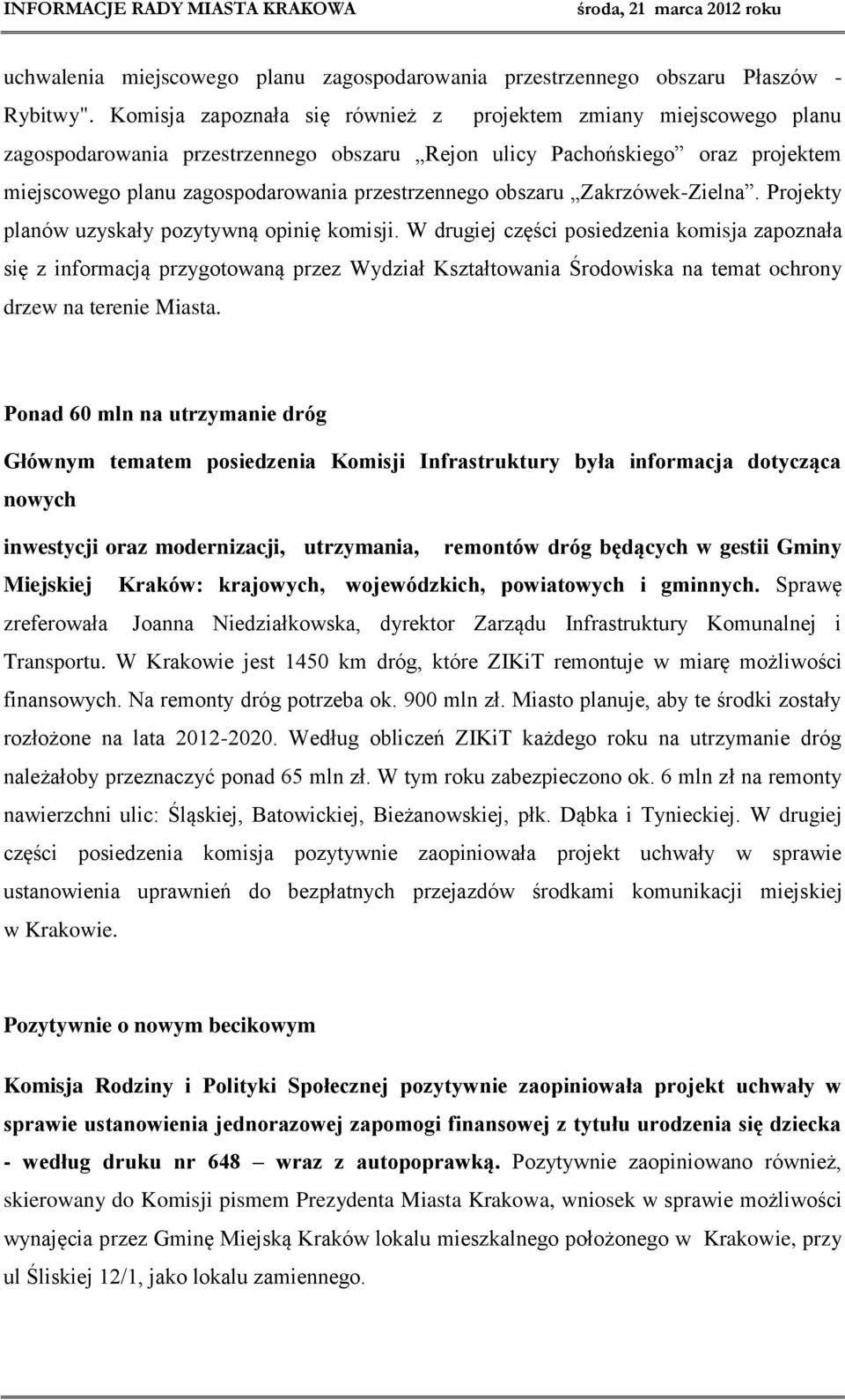 obszaru Zakrzówek-Zielna. Projekty planów uzyskały pozytywną opinię komisji.