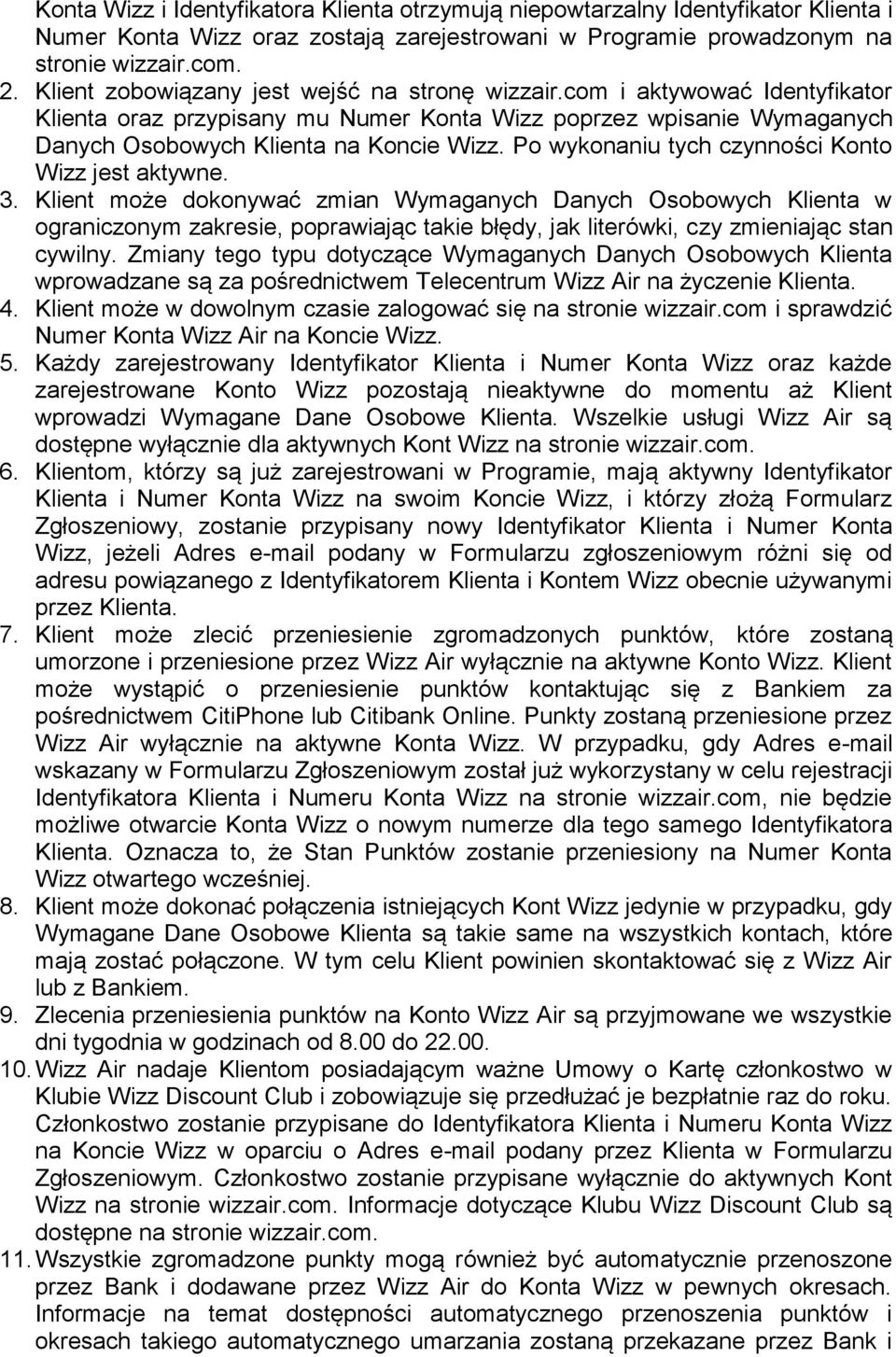 Po wykonaniu tych czynności Konto Wizz jest aktywne. 3.