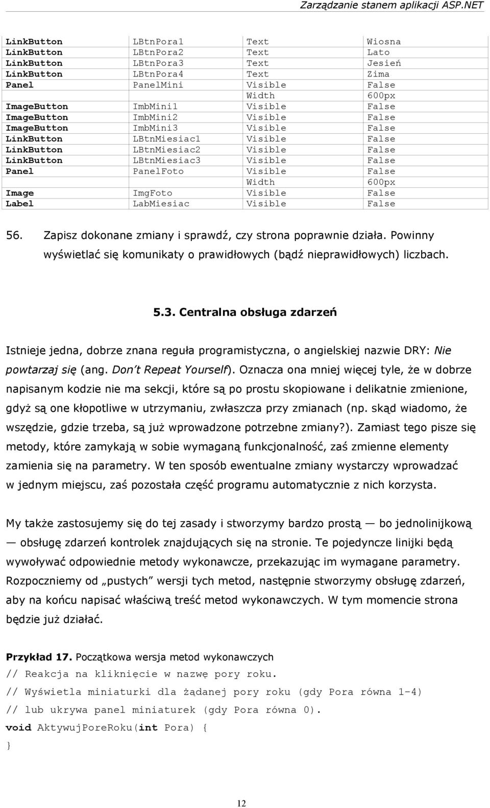 PanelFoto Visible False Width 600px Image ImgFoto Visible False Label LabMiesiac Visible False 56. Zapisz dokonane zmiany i sprawdź, czy strona poprawnie działa.