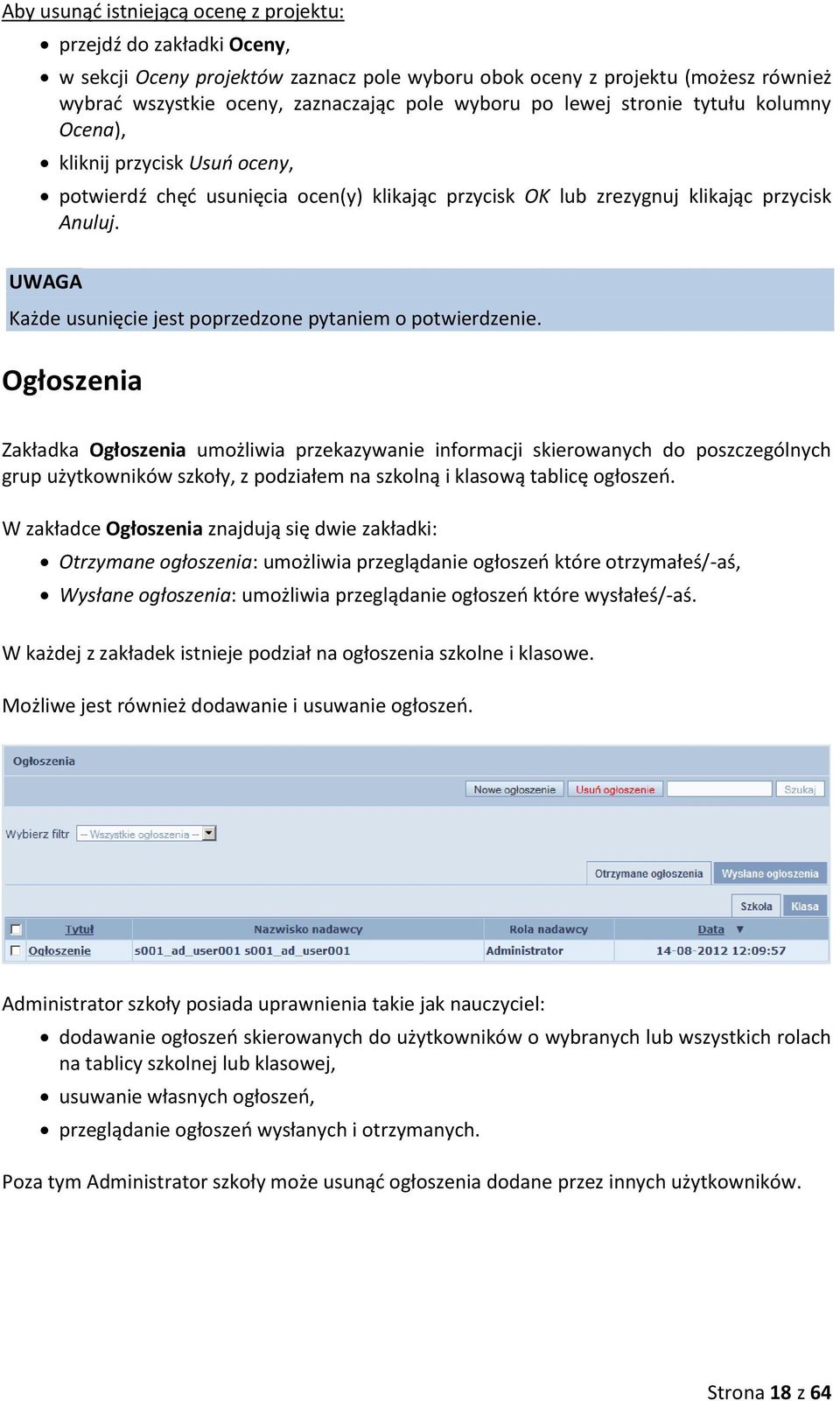 UWAGA Każde usunięcie jest poprzedzone pytaniem o potwierdzenie.