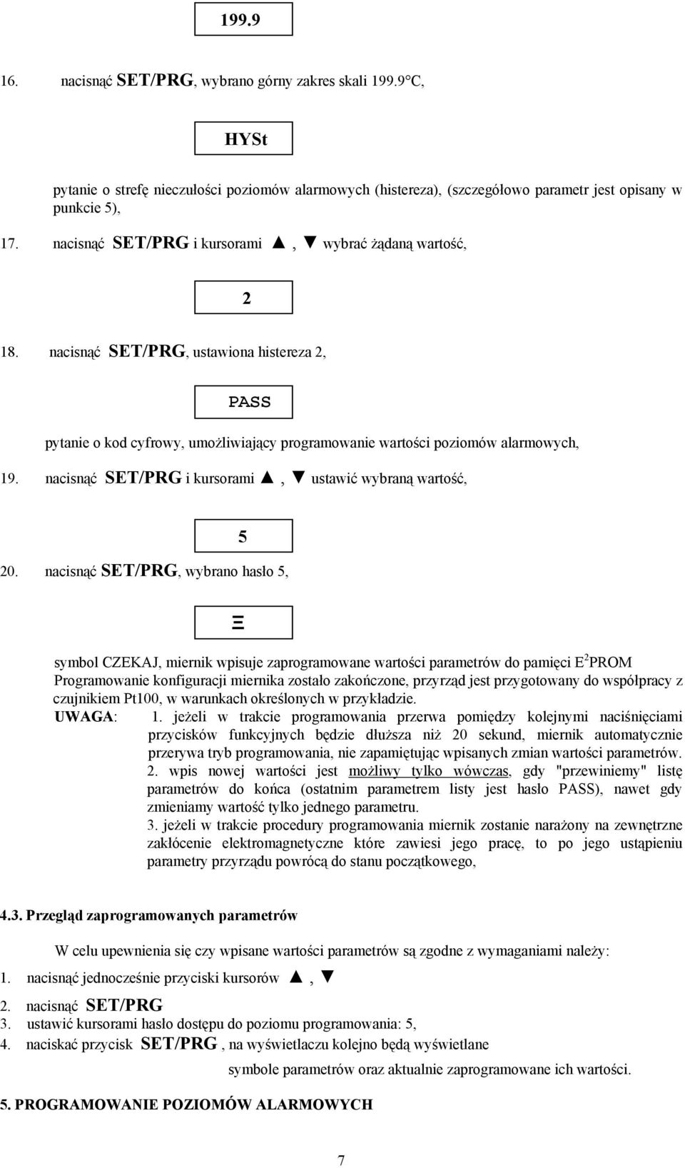 nacisnąć SET/PRG i kursorami, ustawić wybraną wartość, 20.