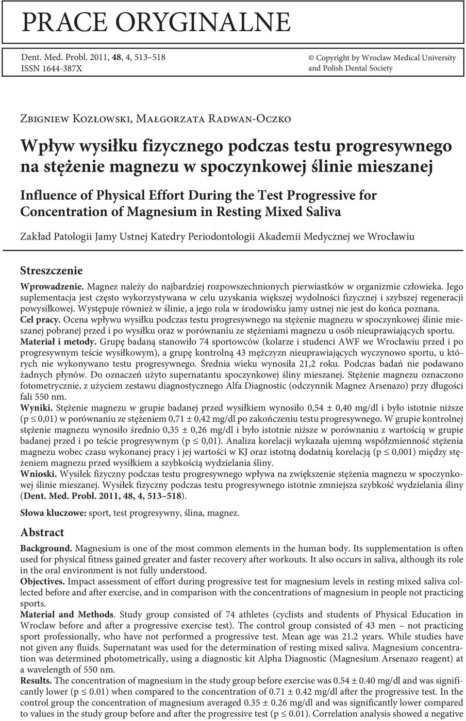 na stężenie magnezu w spoczynkowej ślinie mieszanej Influence of Physical Effort During the Test Progressive for Concentration of Magnesium in Resting Mixed Saliva Zakład Patologii Jamy Ustnej