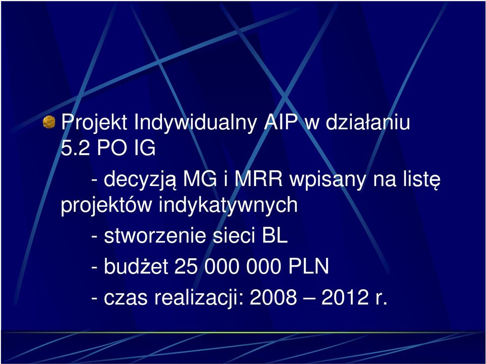 projektów indykatywnych - stworzenie sieci BL