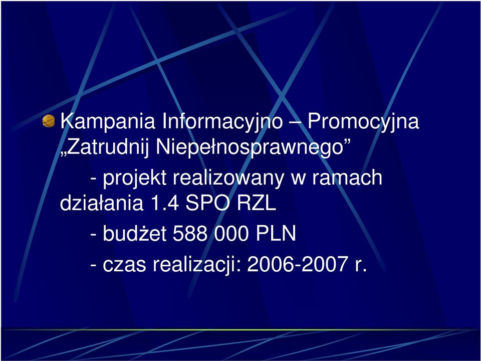 realizowany w ramach działania 1.