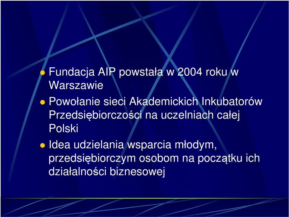 uczelniach całej Polski Idea udzielania wsparcia młodym,