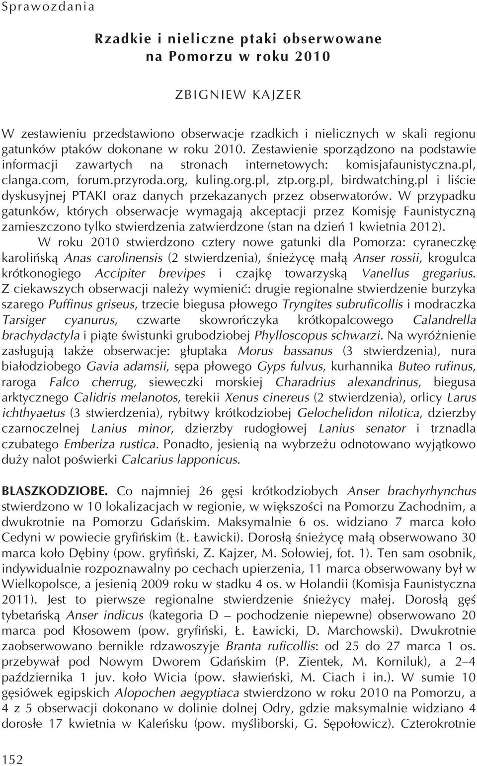 pl i liście dyskusyjnej PTAKI oraz danych przekazanych przez obserwatorów.