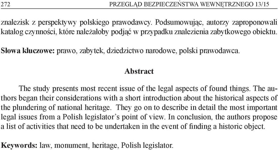 Abstract The study presents most recent issue of the legal aspects of found things.